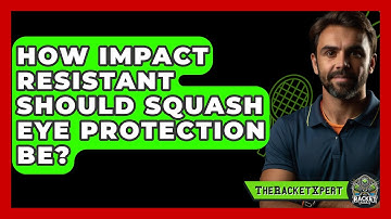 How Impact Resistant Should Squash Eye Protection Be? - The Racket Xpert