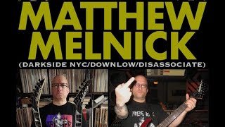 The NYHC Chronicles LIVE! Ep. #188 Matthew Melnick (Darkside NYC / Downlow / Disassociate)