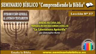 57 – El Periodo Intertestamentario (VI): La Literatura Apócrifa