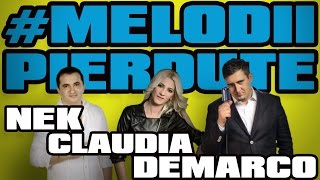 NEK, CLAUDIA, DEMARCO - MELODII PIERDUTE (SUPER-COLAJ) !!!