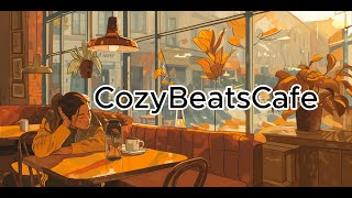 CozyBeatsCafelofi musiclofi cafe music.Cozy Instrumental Music for Study, Working