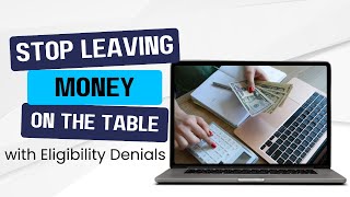STOP Leaving Money on the Table with Eligibility Denials | Insurance