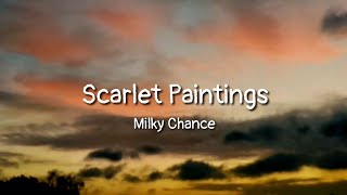 Miniatura del video "Milky Chance - Scarlet Paintings (lyrics)"