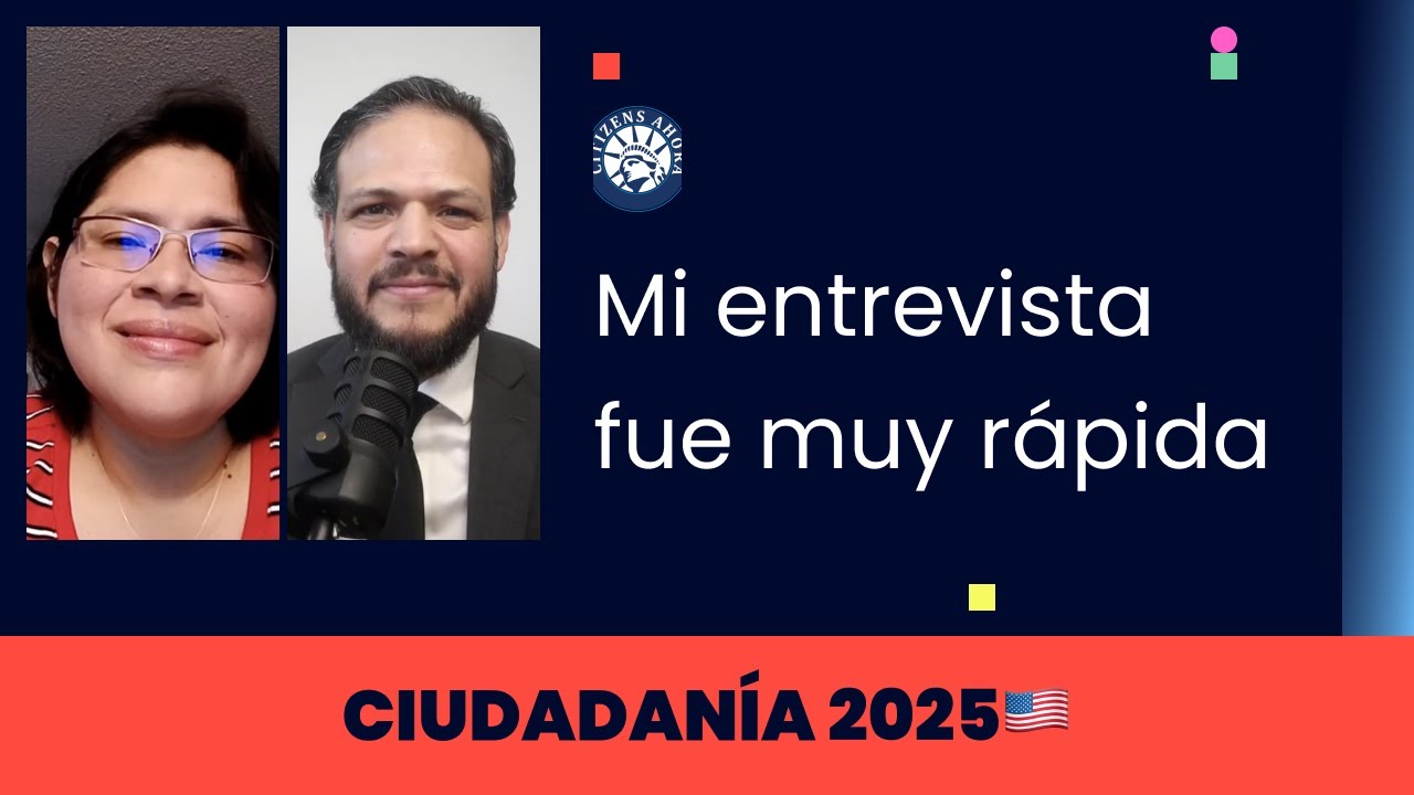 Mi entrevista fue muy rápida - Ciudadanía americana 2025