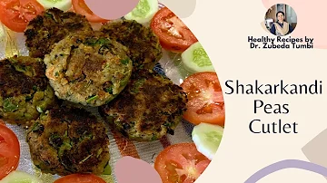 Sweet PotatoPeasCutlet|ShakarkandiCutlet|NoEnoNoSodaSnack|VeganSnack|HealthyRecipesbyDr ZubedaTumbi