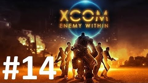 XCOM Enemy Within : E14 - Dam-age Control