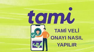 Tami Veli Onayı Nasıl Yapılır - Tami Kart Veli Onayı