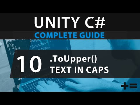Learn to Code UNITY C# 10: How to Make Your Text Appear in Uppercase With .ToUpper()