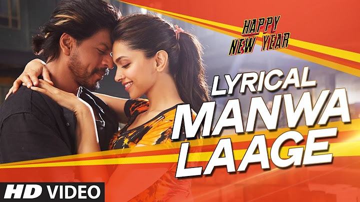 LYRICAL: 'Manwa Laage' FULL SONG with Lyrics | Happy New Year | Shah Rukh Khan | Arijit Singh