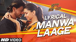 LYRICAL: 'Manwa Laage' FULL SONG with Lyrics | Happy New Year | Shah Rukh Khan | Arijit Singh  - Durasi: 4:32. 