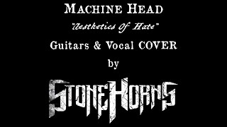 MACHINE HEAD - Aesthetics Of Hate | Guitars & Vocal Cover by Stone Horns
