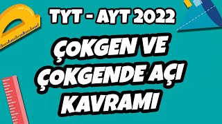 Çokgen ve Çokgende Açı Kavramı | TYT - AYT Geometri 2022 #hedefekoş