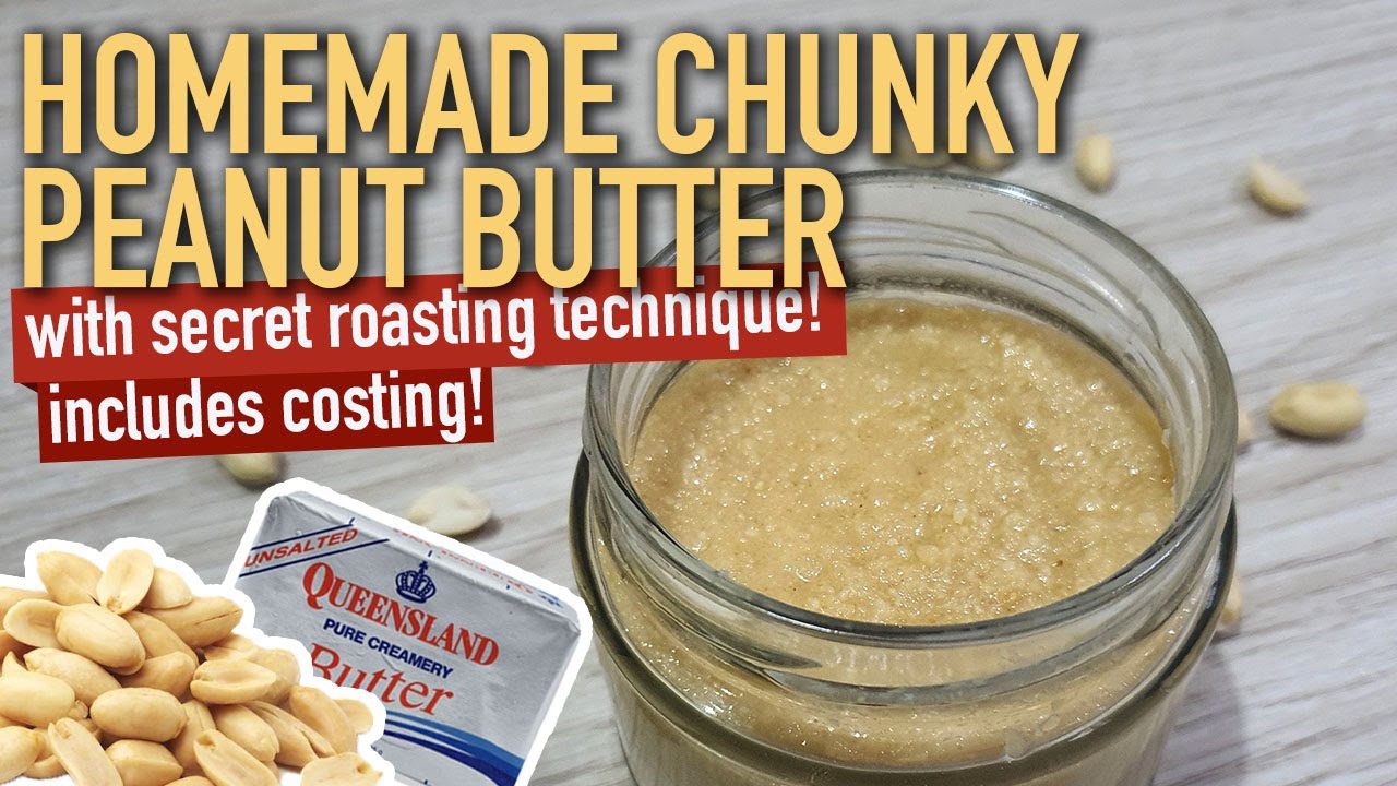 Homemade Chunky Peanut Butter Easy Pang Negosyo (With Costing