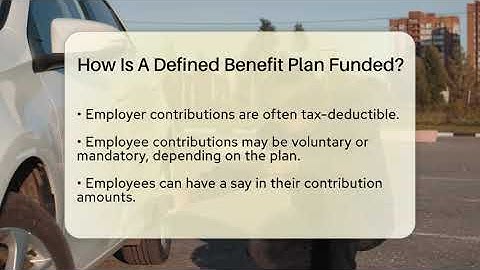 How Is A Defined Benefit Plan Funded? - InsuranceGuide360.com