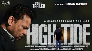 HIGH TIDE | Official Trailer | Directed by Imran Hasnee | Producer Prashant Singh 