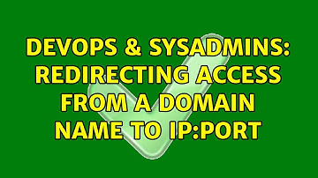 DevOps & SysAdmins: Redirecting access from a domain name to IP:port