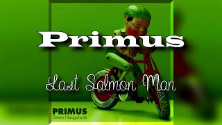 Primus - Last Salmon Man (letra en español)