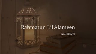 Rahmatun Lil’Alameen - Maher Zain (Slowed   Reverb)