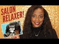 My Salon Relaxer Routine | CLEAR & DETAILED Video Demo!