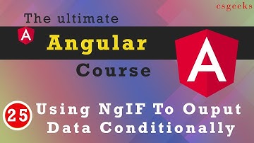 Angular Tutorial#25:--Using ngIf to Output Data Conditionally