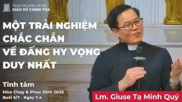 Tĩnh tâm Mùa Chay & Phục sinh 2025 - Chủ đề 5: Một trải nghiệm chắc chắn về Đấng hy vọng duy nhất