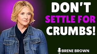 Emotional Breadcrumbing Why You Keep Hoping They'll Change | Brene Brown