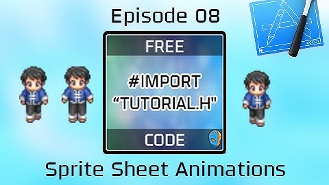 Import Tutorial - Ep. 08 - Sprite Sheet Animations