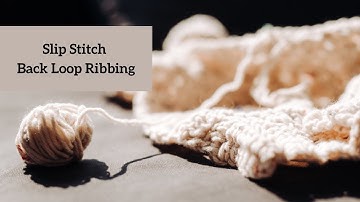 Crochet Slip Stitch Back Loop Ribbing