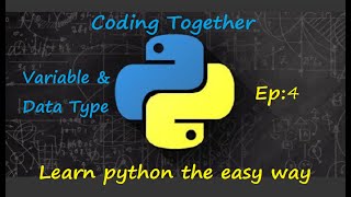 Variables and Data type: Learn Python The Easy Way#4