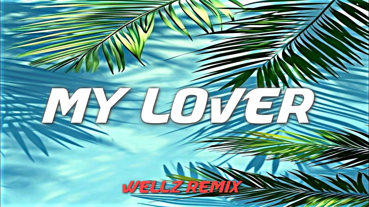 My Lover [WellZ Remix ] 2025