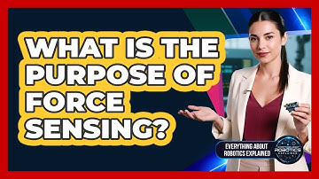 What Is The Purpose Of Force Sensing?