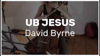 UB Jesus - David Byrne // Un Jour Une Reprise #9