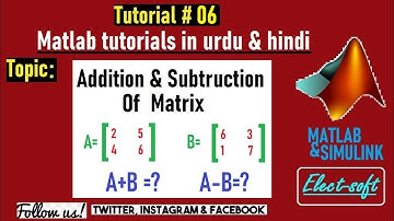 Addition & Subtraction Of Matrix In Matlab | Matlab Tutorials In Urdu / Hindi Part 6