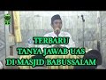Tanya Jawab Terbaru Ustadz H. Abdul Somad, Lc.MA di Masjid Babussalam
