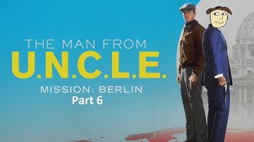 The Man From U.N.C.L.E. - Mission Berlin Part 6 - The NON-CO-OPerators