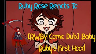 Ruby Rose Reacts To [RWBY Comic Dub] Baby Ruby's First Hood