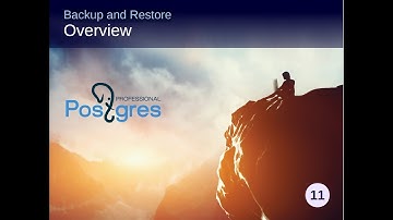 PostgreSQL DBA 1, Topic 10, Backup and Restore Overview