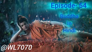 Buddha Episode 54 (1080 HD) Full Episode (1-55) || Buddha Episode ||