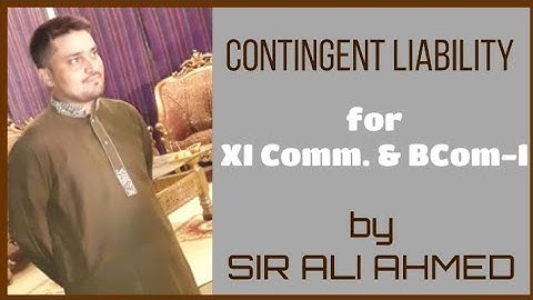 Contingent Liability | Basic Accounting Terms | Accountancy | XI Commerce & BCom | Sir Ali Ahmed