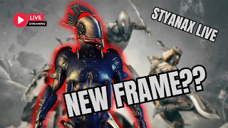 Learning Styanax LIVE! 🔥 Warframe Grind w/ Friends