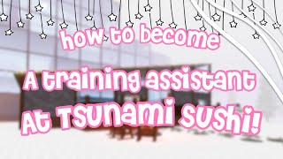 [UPDATED] How to become a Training Assistant at Tsunami Sushi screenshot 5