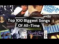 Top 100 biggest songs of all time