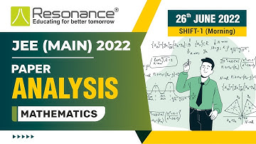 Maths Paper Analysis – JEE Main Session 1 Exam (Date: 26 June, 2022 | Morning Shift) by Resonance