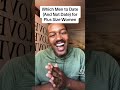 Which Men To Date And Not Date For Plus Size Women Plussize Plussizeedition Plussizetiktok Plu Which Men To Date And Not Date For Plus Size Women Plussize Plussizeedition Plussizetiktok Plu