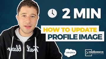 How To Update Profile Image (Salesforce 101)