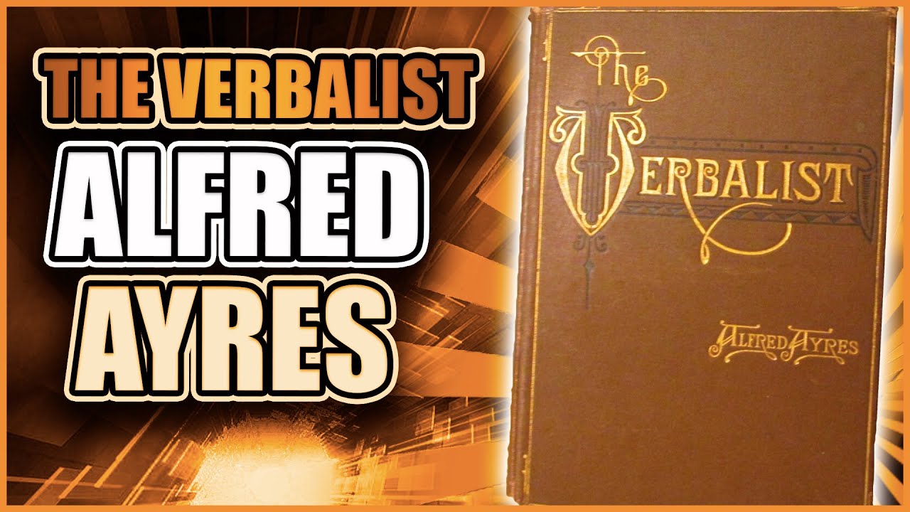The Verbalist by Alfred Ayres Full Audiobook - YouTube