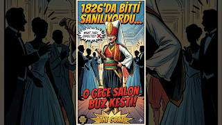 1826’da Bitti Sanıyorlardı... Ama O Gece Salon Buz Kesti! ❄️🔥#Atatürk #Tarih #SofyaBalosu #Yeniçeri