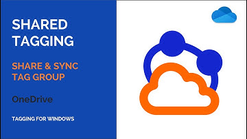 OneDrive - Share & Sync Tag group - Shared Tagging - Tagging for Windows