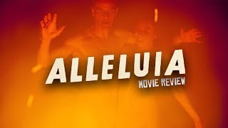 ALLELUIA (2014) | Stale Movie Review