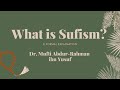 What is Sufism? A Formal Explanation Part 1 | Mufti Abdur-Rahman ibn Yusuf
